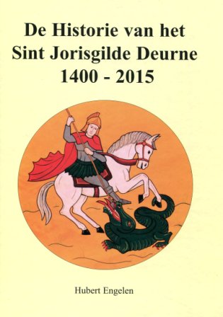 Bestand:De Historie van het Sint Jorisgilde Deurne 1400-2015 LR.jpg